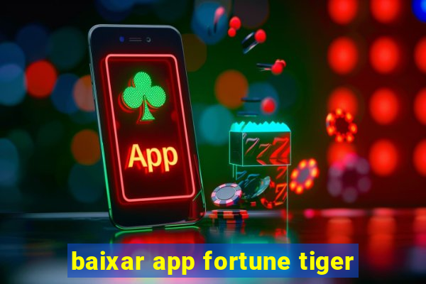 baixar app fortune tiger